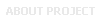 ABOUT PROJECT